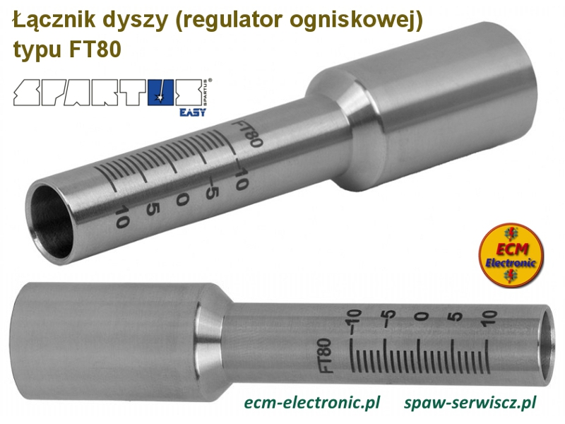 cznik dyszy (regulator ogniskowej) SPARTUS FT80